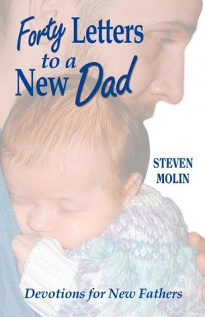 neues Buch – Steven Molin – 40 LETTERS TO A NEW DAD