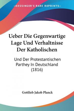 Planck, G: Ueber Die Gegenwartige Lage Und Verhaltnisse Der