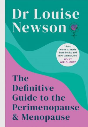 neues Buch – Louise Newson – The Definitive Guide to the Perimenopause and Menopause - The Sunday Times bestseller 2024