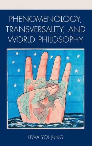 neues Buch – Hwa Yol Jung – Phenomenology, Transversality, and World Philosophy