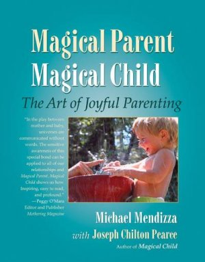 neues Buch – Joseph Chilton Pearce – Magical Parent Magical Child