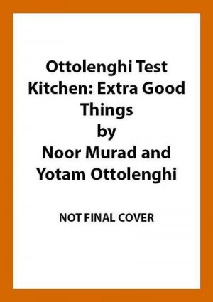 neues Buch – Yotam Ottolenghi – Ottolenghi Test Kitchen: Extra Good Things