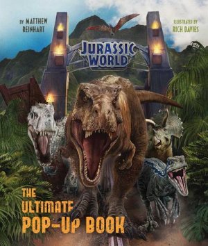 neues Buch – Matthew Reinhart – Jurassic World: The Ultimate Pop-Up Book