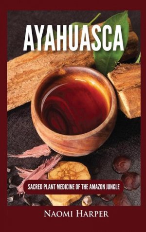 neues Buch – Naomi Harper – Ayahuasca