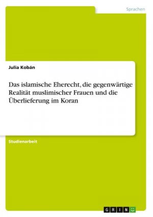 neues Buch – Julia Kobán – Das islamische Eherecht, die gegenwärtige Realität muslimischer Frauen und die Überlieferung im Koran