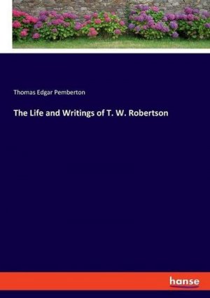 neues Buch – Thomas Edgar Pemberton – The Life and Writings of T. W. Robertson