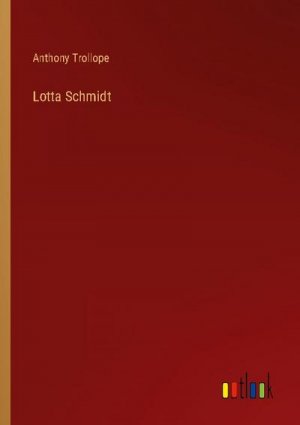 neues Buch – Anthony Trollope – Lotta Schmidt