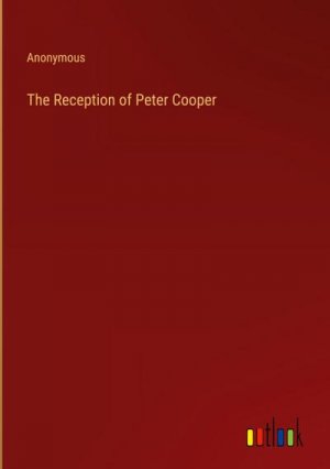 The Reception of Peter Cooper