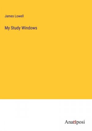 neues Buch – James Lowell – My Study Windows