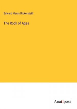 neues Buch – Edward Henry Bickersteth – The Rock of Ages