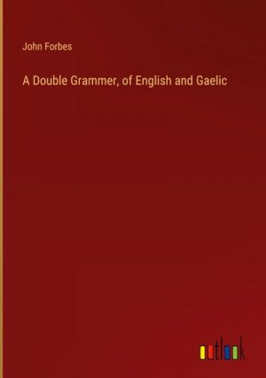 A Double Grammer, of English and Gaelic