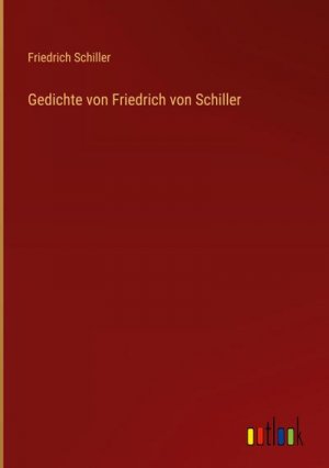 neues Buch – Friedrich Schiller – Gedichte von Friedrich von Schiller