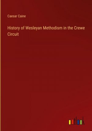 History of Wesleyan Methodism in the Crewe Circuit