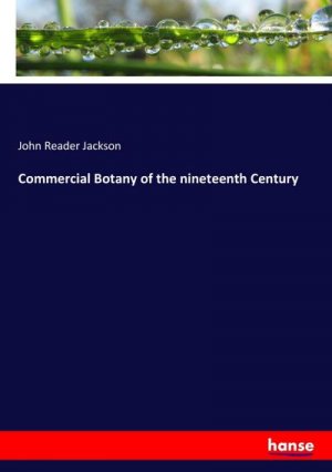 neues Buch – John Reader Jackson – Commercial Botany of the nineteenth Century