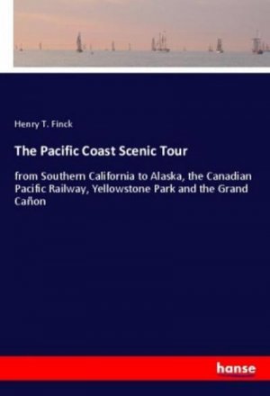 neues Buch – Henry T. Finck – The Pacific Coast Scenic Tour