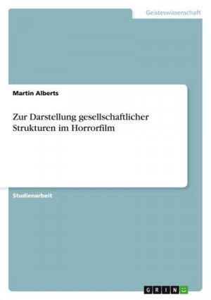 neues Buch – Martin Alberts – Zur Darstellung gesellschaftlicher Strukturen im Horrorfilm