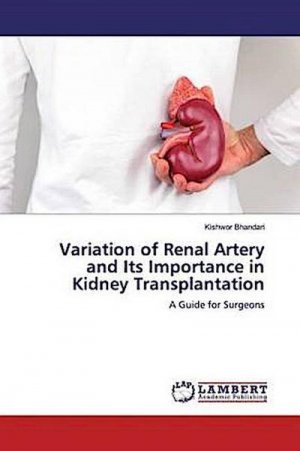 neues Buch – Kishwor Bhandari – Variation of Renal Artery and Its Importance in Kidney Transplantation