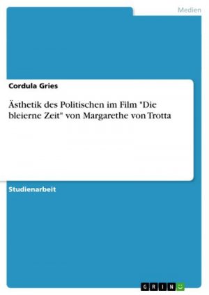 neues Buch – Cordula Gries – Ästhetik des Politischen im Film "Die bleierne Zeit" von Margarethe von Trotta