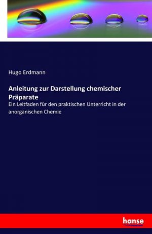 neues Buch – Hugo Erdmann – Anleitung zur Darstellung chemischer Präparate