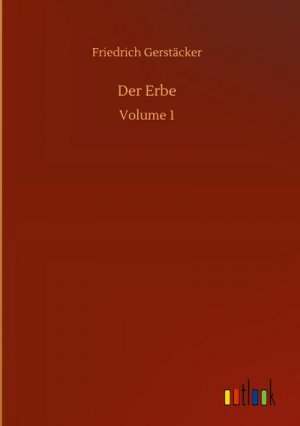 neues Buch – Friedrich Gerstäcker – Der Erbe