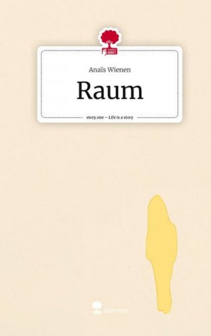 neues Buch – Anaïs Wienen – Raum. Life is a Story - story.one