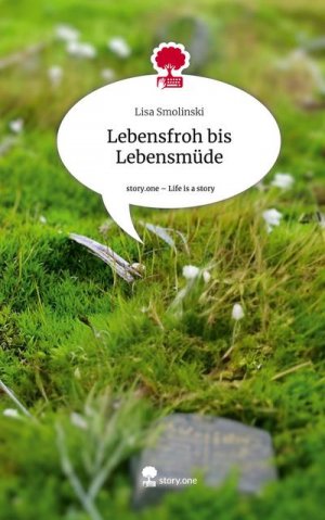 neues Buch – Lisa Smolinski – Lebensfroh bis Lebensmüde. Life is a Story - story.one