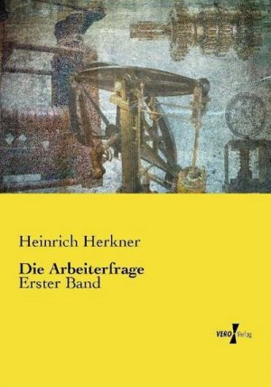 neues Buch – Heinrich Herkner – Die Arbeiterfrage