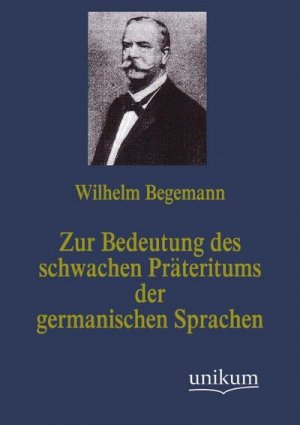 neues Buch – Wilhelm Begemann – Zur Bedeutung des schwachen Präteritums der germanischen Sprachen