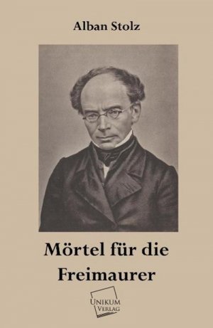 neues Buch – Alban Stolz – Mörtel für die Freimaurer