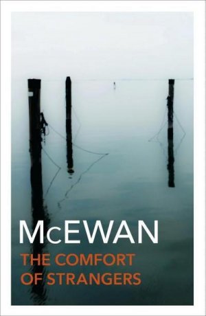 neues Buch – Ian McEwan – The Comfort of Strangers