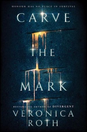 neues Buch – Veronica Roth – Carve the Mark