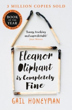 neues Buch – Gail Honeyman – Eleanor Oliphant is Completely Fine