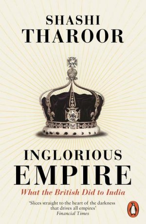 neues Buch – Shashi Tharoor – Inglorious Empire