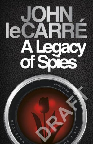 neues Buch – John Le Carré – A Legacy of Spies