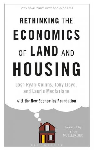 neues Buch – Josh Ryan-Collins – Rethinking the Economics of Land and Housing