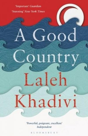 neues Buch – Laleh Khadivi – A Good Country