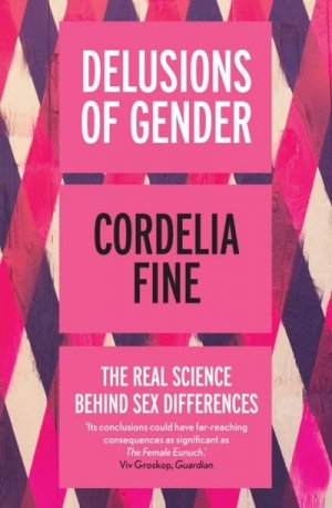 neues Buch – Cordelia Fine – Delusions of Gender