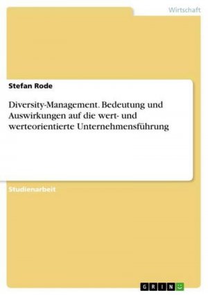 neues Buch – Stefan Rode – Diversity-Management. Bedeutung und Auswirkungen auf die wert- und werteorientierte Unternehmensführung