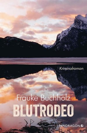 neues Buch – Frauke Buchholz – Blutrodeo