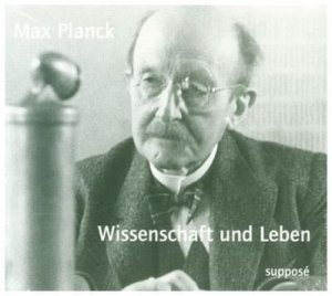 neues Hörbuch – Max Planck – Wissenschaft und Leben. 2 CDs