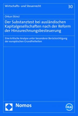 gebrauchtes Buch – Orkun Ekinci – Der Substanztest bei ausländischen Kapitalgesellschaften nach der Reform der Hinzurechnungsbesteuerung: Eine kritische Analyse unter besonderer ... (Wirtschafts- und Steuerrecht)