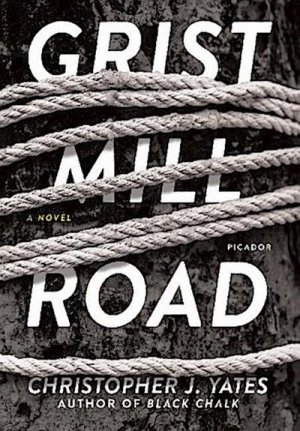 GRIST MILL ROAD: A Novel, Nominiert: NPR Best Book of the Year 2018 (INTERNATIONAL EDITION)