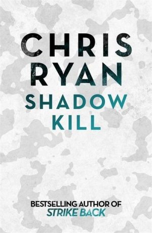 gebrauchtes Buch – Chris Ryan – Shadow Kill: A Strike Back Novel (2)