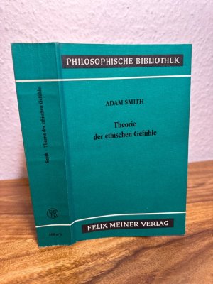 Theorie der ethischen Gefühle. Nach der Auflage letzter Hand übersetzt und mit Einleitung, Anmerkungen und Registern herausgegeben von Walther Eckstein […]