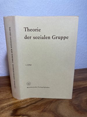 gebrauchtes Buch – Homans, George Caspar – Theorie der sozialen Gruppe. Deutsche Übersetzung von Dr. Rolf Gruner.