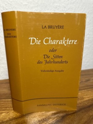 Die Charaktere oder die Sitten des Jahrhunderts. Übertragen und herausgegeben von Gerhard Hess. Vollständige Ausgabe.