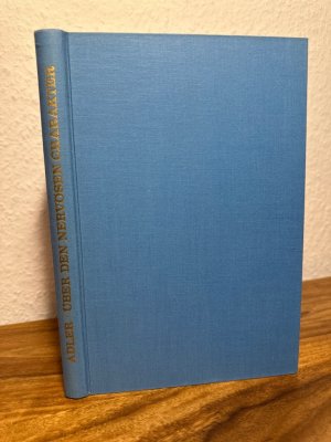 Über den nervösen Charakter. Grundzüge einer vergleichenden Individual-Psychologie und Psychotherapie.