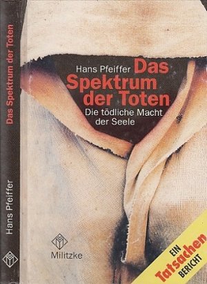 gebrauchtes Buch – Hans Pfeiffer – Das Spektrum der Toten. Die tödliche Macht der Seele.