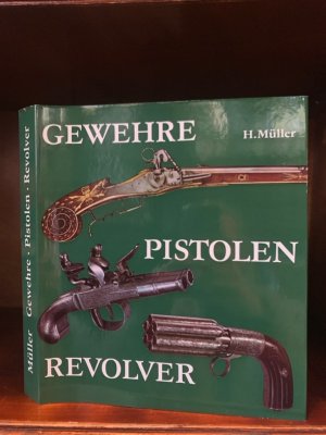 Gewehre. Pistolen. Revolver. Hand- und Faustfeuerwaffen vom 14. bis 19. Jahrhundert.