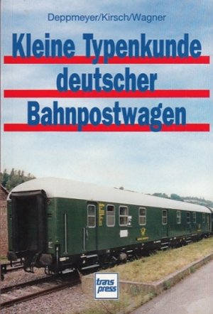 gebrauchtes Buch – Deppmeyer, J., K – Kleine Typenkunde deutscher Bahnpostwagen.